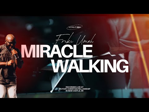 Miracle Walking | Freke Umoh | Official Live Video