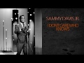 SAMMY DAVIS JR - I DON'T CARE WHO KNOWS