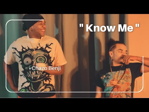 Chazo Benji “ Know Me “ ( OFFICIAL MUSIC VIDEO)