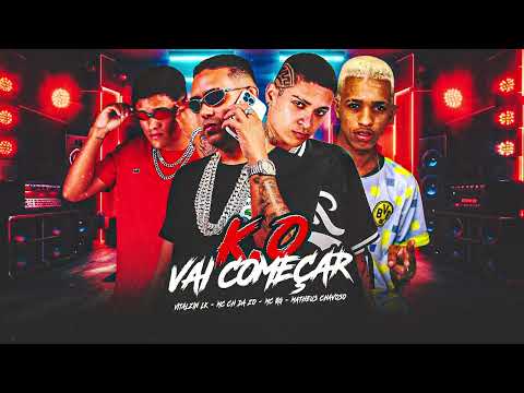 MC CH da ZO, MC 10G, Matheus Chavoso, Vitalzin LK - K.O VAI COMEÇAR