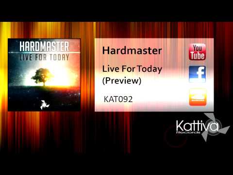 Hardmaster - Live For Today (Preview) [KAT092]