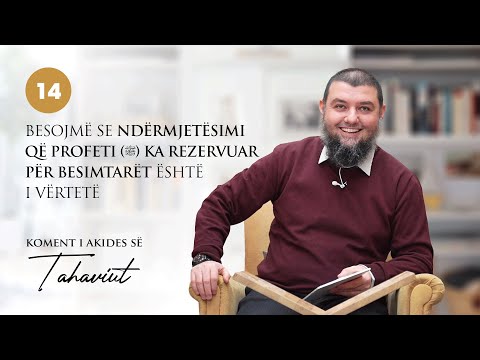 14. Besojmë se ndërmjetësimi që Profeti (ﷺ) për besimtarët është i vërtetë - Dr. Muhamed Broja