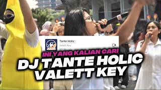 Download lagu DJ TANTE HOLIC VALETT KEY - TANTE HOLIC VALETT KEY REMIX FULL BASS TIKTOK TERBARU mp3