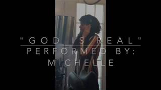 &quot;GOD IS REAL&quot; performed by MICHELLE - MAHALIA JACKSON COVER