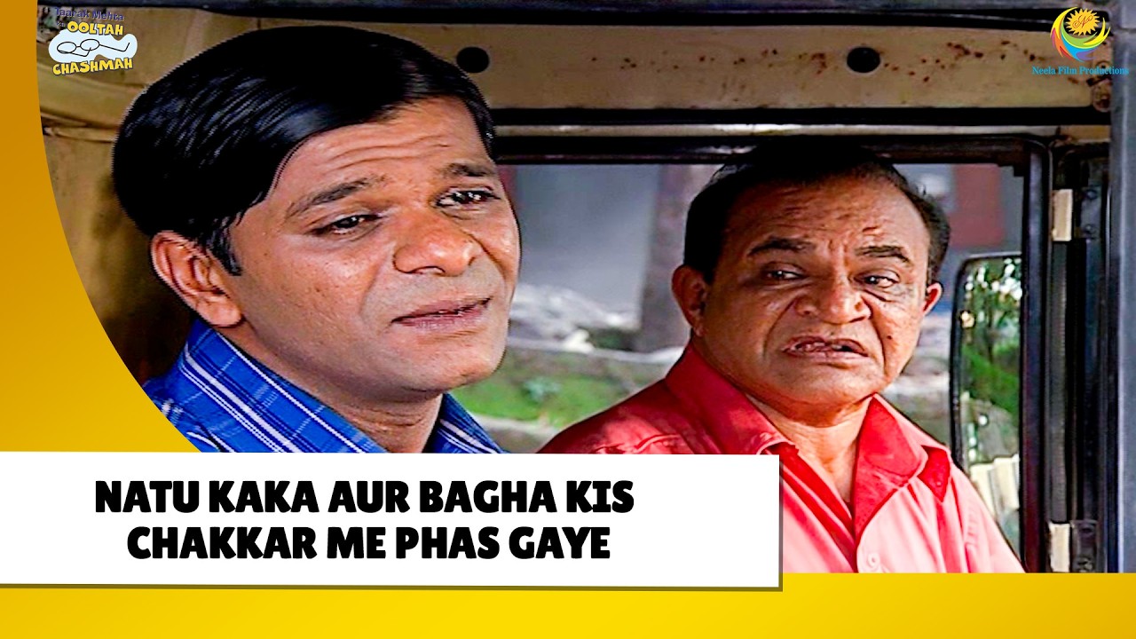 Kis Chakkar mai phase Natu Kaka ,Bagha ! | Haste Raho Hasate Raho! | Taarak Mehta ka Ooltah Chashmah