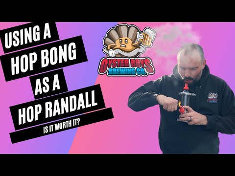 Is It Worth Using A Hop Bong As A Hop Randall?