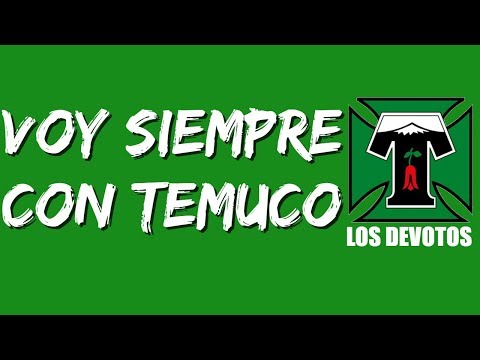 "Voy siempre con Temuco" Barra: Los Devotos &bull; Club: Deportes Temuco