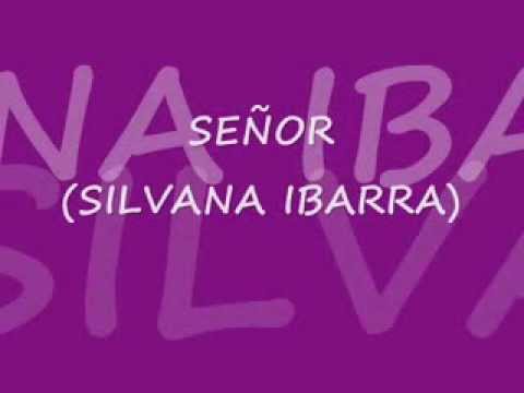 SEÑOR- SILVANA
