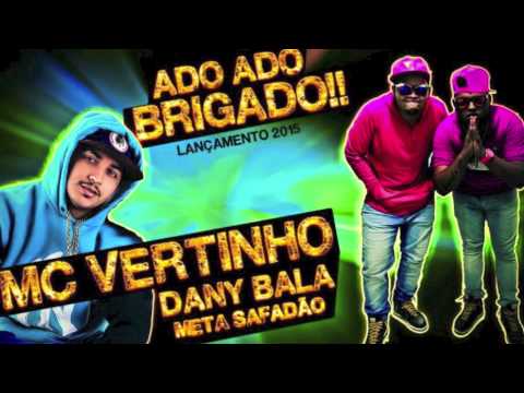 MC VERTINHO E DANY BALA E META SAFADAO - ADO ADO - MÙSICA NOVA 2015