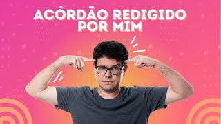 LEIA UM PROJETO DE ACÓRDÃO REDIGIDO POR MIM