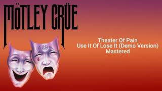 Mötley Crüe - Use It Or Lose It (Demo - Mastered)