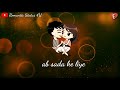 Tere Liye Khud Ko Badal De WhatsApp Status Video Romantic Status 4U