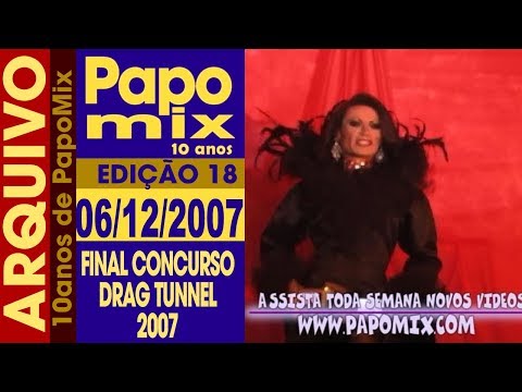 ARQUIVO PAPOMIX   Compacto dos shows da Final do  DRAG TUNNEL 2007