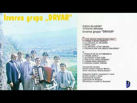 Izvorna Grupa Drvar - Titov Drvar pored reke Unca - (Audio 1985)
