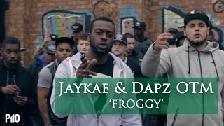 P110 - Jaykae & Dapz On The Map - Froggy [Music Video]