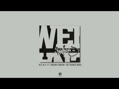 W.E.N.A. FT. SMARKI SMARK - GETTO (MZG RMX)