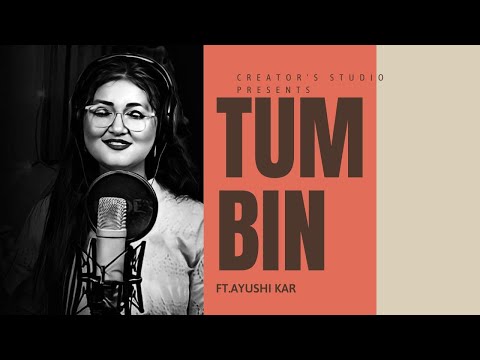 ayushi kar Tum bin by ayushi kar