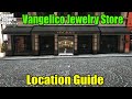 GTA 5 Vangelico Jewelry Store Location Guide