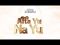 Afta Yu Na Yu (Lyrics Video) - Judah Zubairu