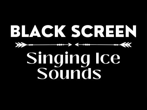 Singing Ice Sounds | Raw Ice Sounds for Sleep, Meditation, Relax | Black Screen 10 Hours