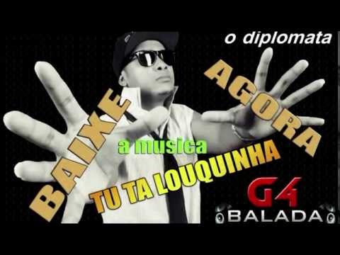 o diplomata musica tu ta louquinha