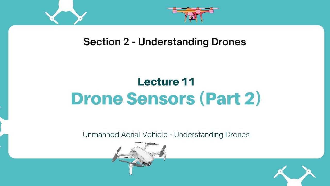 Lecture 11 |  Drone Sensors (Part 2) | UAV - Understanding Drones