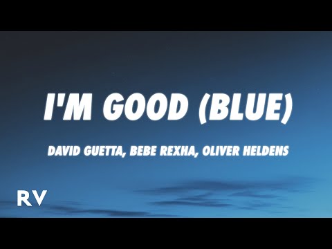 David Guetta, Bebe Rexha - I'm good (Blue) (Lyrics) Oliver Heldens REMIX