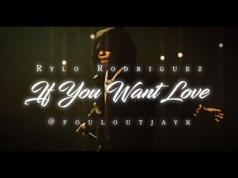 Rylo Rodriguez - If You Want Love (Official Video)
