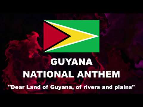 National Anthem of Guyana - "Dear Land of Guyana, of rivers and plains"