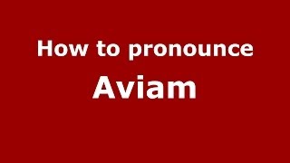 How to pronounce Aviam