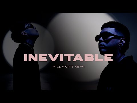 Villax,  OPYI - Inevitable (Video Oficial)