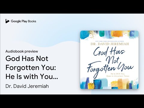 God Has Not Forgotten You: He Is with You, Even… by Dr. David Jeremiah · Audiobook preview