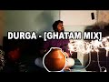 Durga Advaita Ghatam Mix