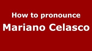 How to pronounce Mariano Celasco
