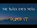 THE BLACK EYED PEAS PUMP IT SLOWED REVERB