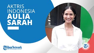 Profil Aktris Aulia Sarah, Ngaku Tak Sulit Perankan Badarawuhi, Hantu Cantik Film KKN di Desa Penari