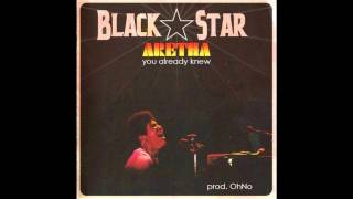 Black Star "You Already Knew" Aretha