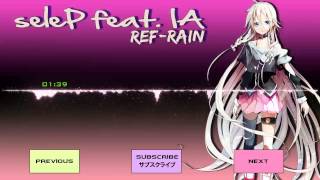 【IA】 seleP feat. IA - Ref-Rain 【VOCALOID】