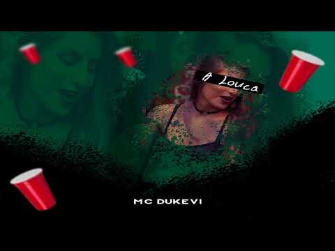 MC Dukevi - A Louca (Audio Oficial)
