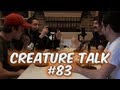 Creature Talk Ep83 "Mustache Talk" 9/15/13 Video Podcast