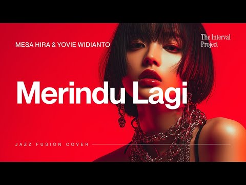 Mesa Hira & Yovie Widianto - Merindu Lagi | Jazz Fusion Cover