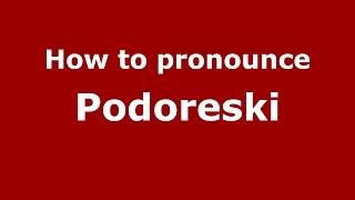 How to pronounce Podoreski