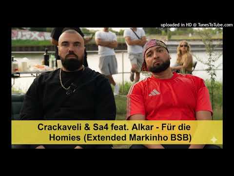 Crackaveli & Sa4 feat. Alkar - Für die Homies (Extended Markinho BSB)