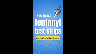 How to test drugs for fentanyl with fentanyl test strips