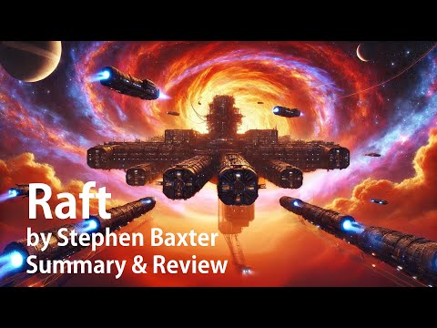 Raft by Stephen Baxter, Xeelee #1, A Thrilling Hard Sci-Fi of Survival in Alternate Universe