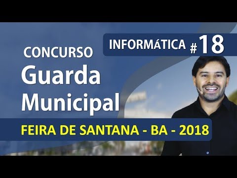 Concurso GUARDA MUNICIPAL DE FEIRA DE SANTANA BA 2018 | Aula 18