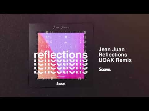 Jean Juan - Reflections (UOAK Remix)