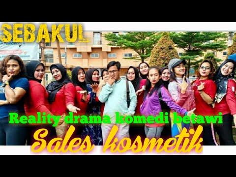 sales-kosmetik-reality-drama-komedi-betawi-serial-sebakul-eps-44