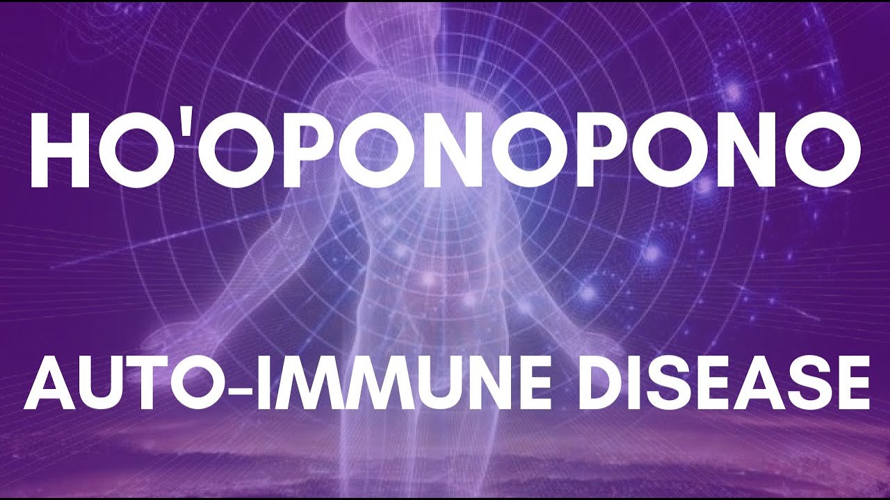 Ho'oponopono - AutoImmune Issues