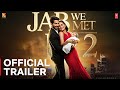 Jab We Met 2 Trailer Shahid Kapoor Kareena Kapoor Khan New Movie Trailer